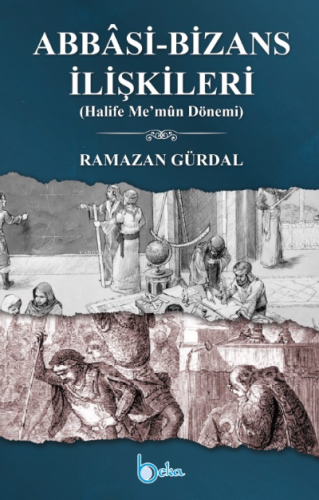 Abbasi-Bizans İlişkileri ;(Halife Me’mûn Dönemi)