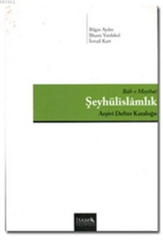 Bab-ı Meşihat Şeyhülislamlık Arşiv Defteri Kataloğu