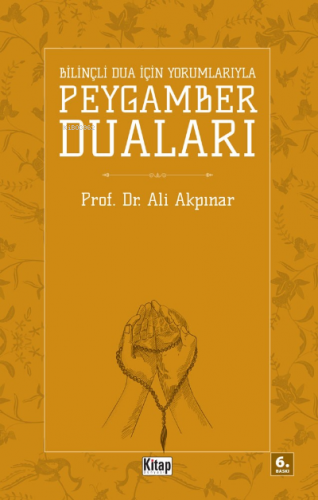 Bilinçli Dua İçin Peygamber Duaları