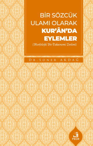 Bir Sözcük Ulamı Olarak Kur’an’da Eylemler