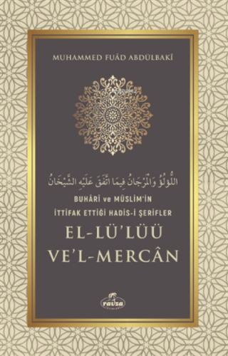 Buhari Ve Müslim'in İttifak Ettiği Hadis-i Şerifler El-lü'lüü Ve'l Mercan