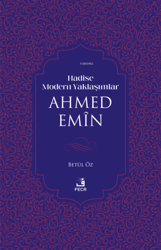 Hadise Modern Yaklaşımlar Ahmed Emîn