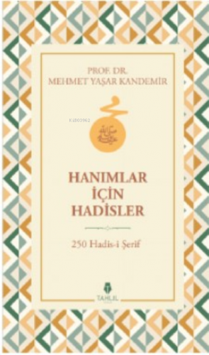 Hanımlar İçin Hadisler - 250 Hadis-i Şerif