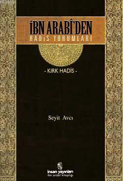 İbn Arabi'den Hadis Yorumları; Kırk Hadis