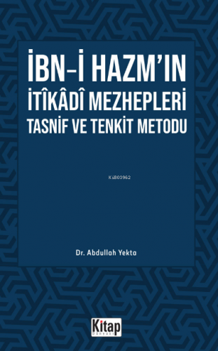 İbn Hazm’ın İtikâdî Mezhepleri Tasnif Ve Tenkit Metodu