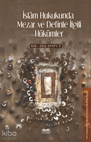 İslâm Hukukunda Mezar ve Definle İlgili Hükümler