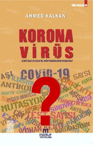 Korana Virüs;İlahi İkaz Ve Ceza Mı, Müstekbirlerin Oyunu Mu?