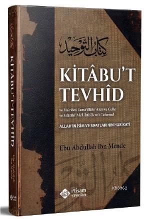Kitabut Tevhid; Allah'ın İsim Ve Sıfatlarının Hakikati