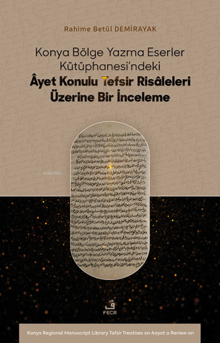 Konya Bölge Yazma Eserler Kütüphanesi’ndeki Âyet Konulu Tefsir Risâleleri Üzerine Bir İnceleme