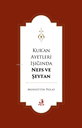 Kur’an Ayetleri Işığında Nefs ve Şeytan