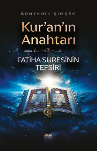Kur’an’ın Anahtarı -Fatiha Suresinin Tefsiri-