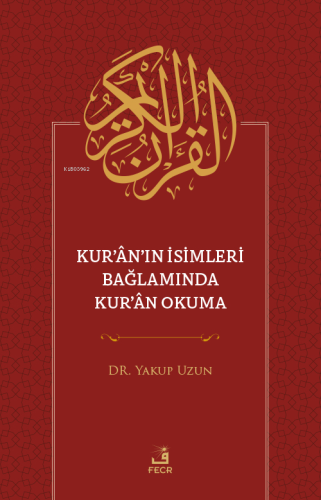 Kur’ân’ın İsimleri Bağlamında Kur’ân Okuma