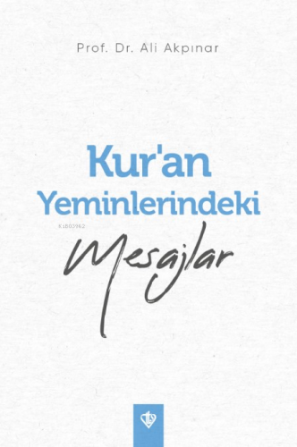 Kur’an Yeminlerindeki Mesajlar