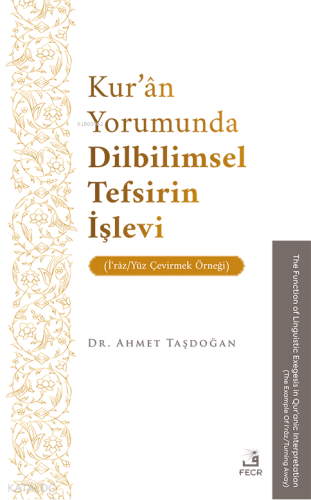 Kur’ân Yorumunda Dilbilimsel Tefsirin İşlevi (İʿrâz/Yüz Çevirmek Örneği)