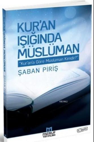 Kur'an Işığında Müslüman; Kur'an'a Göre Müslüman Kimdir?