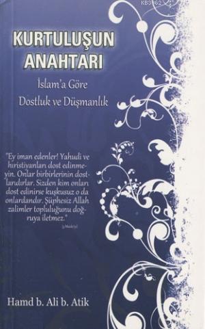 Kurtuluşun Anahtarı; İslam'a Göre Dostluk ve Düşmanlık