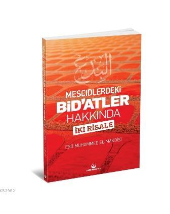 Mescidlerdeki Bid'atler Hakkında İki Risale
