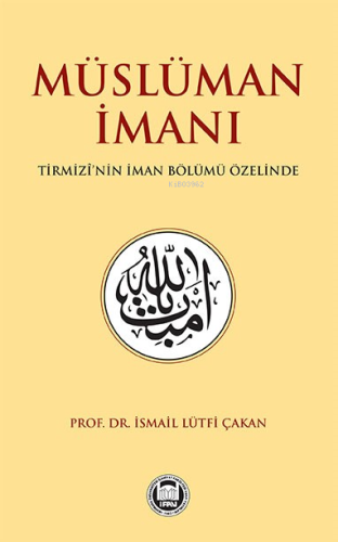 Müslüman İmanı Tirmizî’nin İman Bölümü Özelinde
