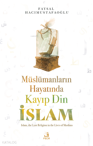 Müslümanların Hayatında Kayıp Din İslam