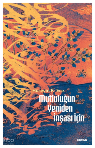Mutluluğun Yeniden İnşası İçin