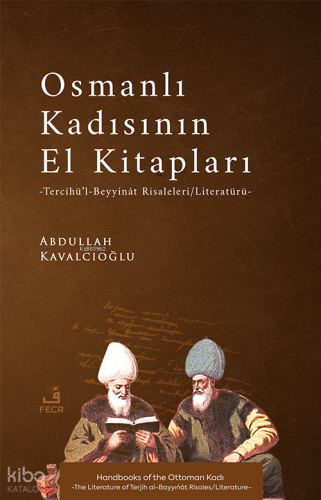 Osmanlı Kadısının El Kitapları ;Tercîhü’l-Beyyinât Risaleleri Literatürü