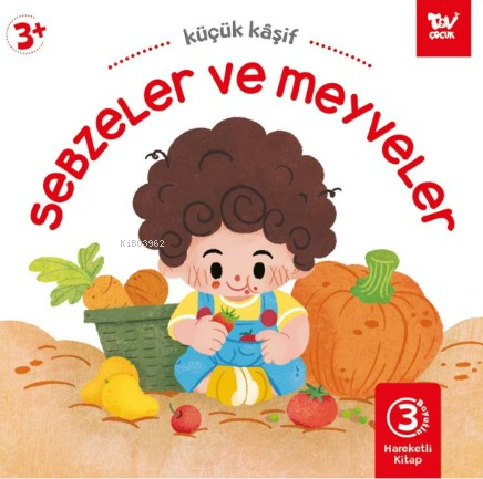 Sebzeler ve Meyveler;Hareketli Kitap 3d Küçük Kaşif Sebzeler ve Meyveler