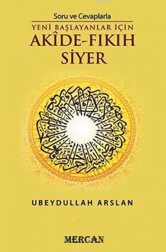Soru ve Cevaplarla Akide Fıkıh Siyer; Yeni Başlayanlar İçin