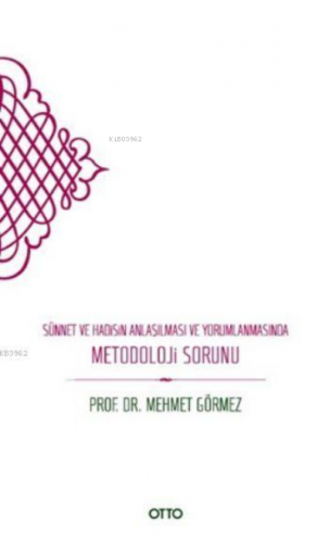 Sünnet ve Hadisin Anlaşılması ve Yorumlanmasında Metodoloji Sorunu