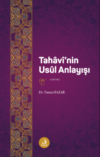 Tahâvî'nin Usûl Anlayışı