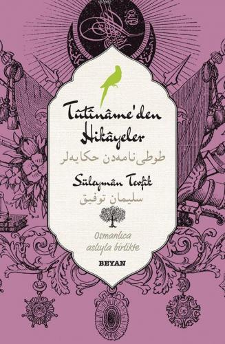 Tutiname'den Hikayeler; (Osmanlıca-Türkçe)