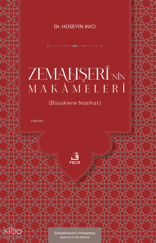 Zemahşerî’nin Makâmeleri ;(Büyüklere Nasihat)